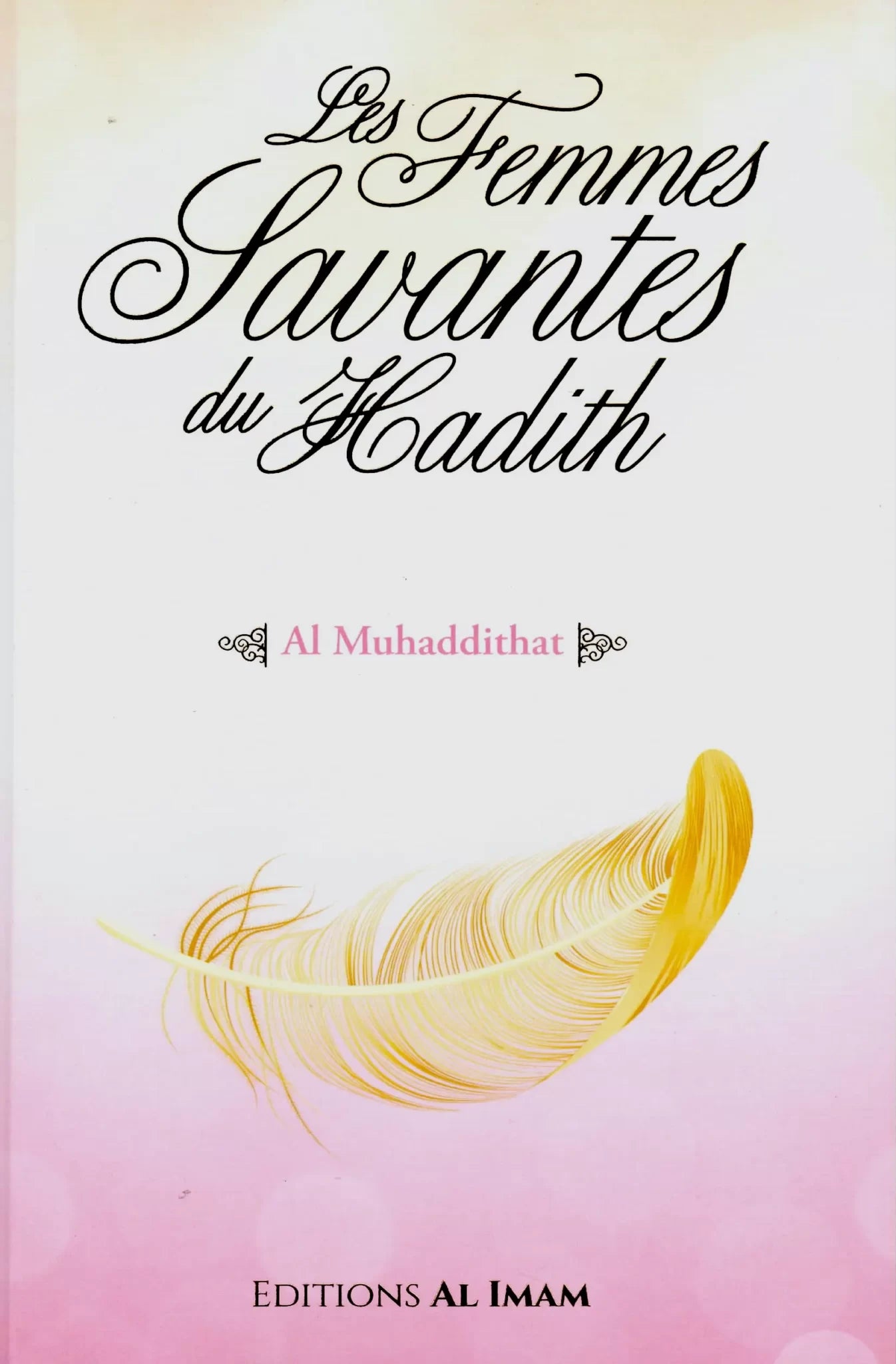 Les Femmes Savantes Du Hadith (Al Muhaddithat), De Muhammad Akram Nadwi, Éditions Al Imam